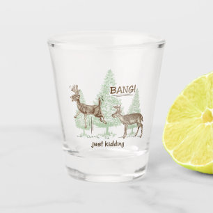 Knall! Gerade scherzend! Jagd-Spaß Schnapsglas