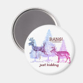 Knall! Ich mach nur Schluss! Spaß der Jagd Magnet (Vorderseite/Rückseite)