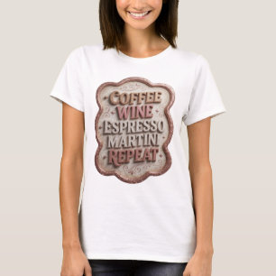 Knallrosa KOFFEE WEIN ESPRESSO MARTINI REPEAT T-Shirt