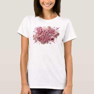 Knallrosa POUR IT UP Slogan T-Shirt