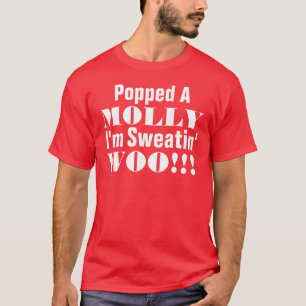Knallte Molly, das ich Sweatin 2 bin T-Shirt