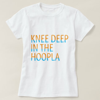Knee Deep in der Hoopla 80 Quote Typografie T-Shirt