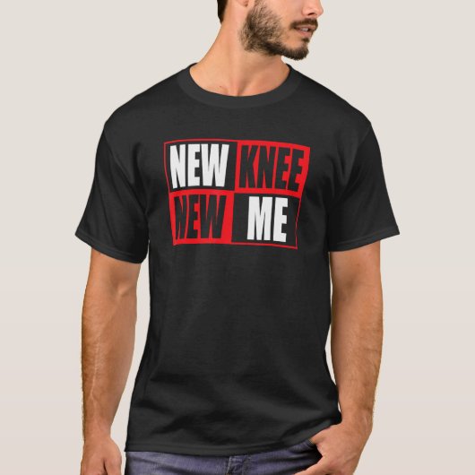 Knee Replacement Recovery New Knee New Me 3 T-Shirt (Vorderseite)