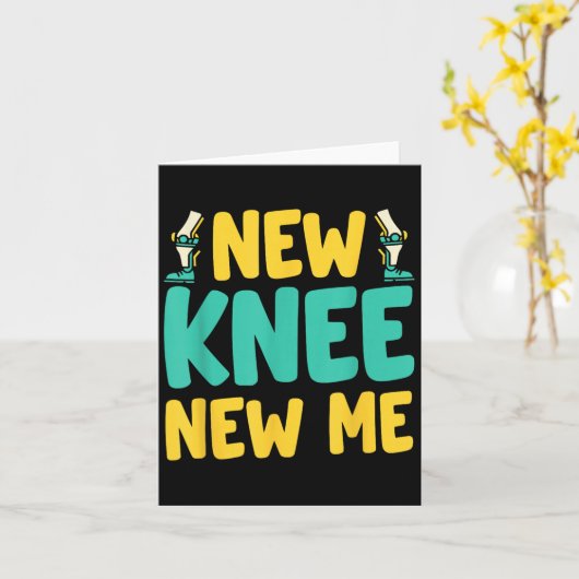 Knee Replacement Recovery New Knee New Me After Su Karte (Gelbe Blume)