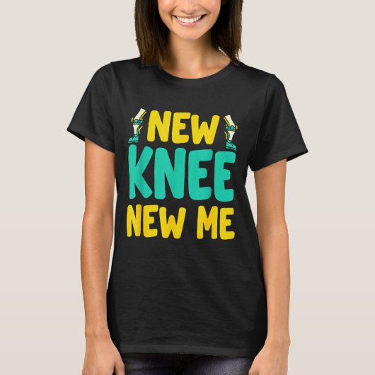 Knee Replacement Recovery New Knee New Me After Su T-Shirt (Vorderseite)