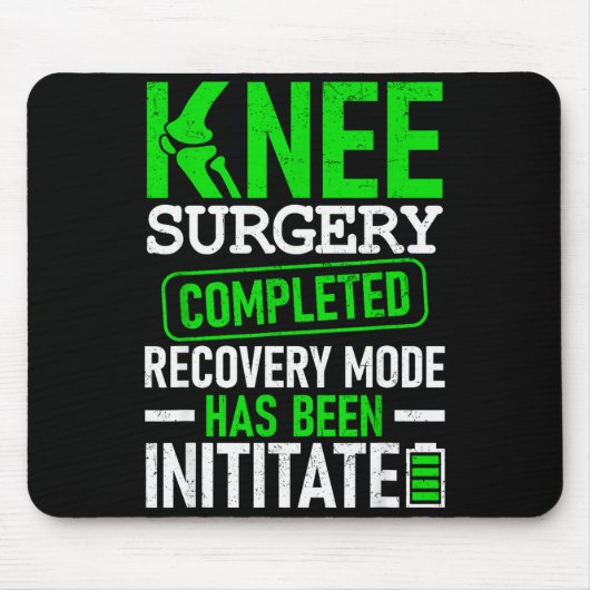 Knee Surgery Completed Recovery Mode Funny Patient Mousepad (Vorne)