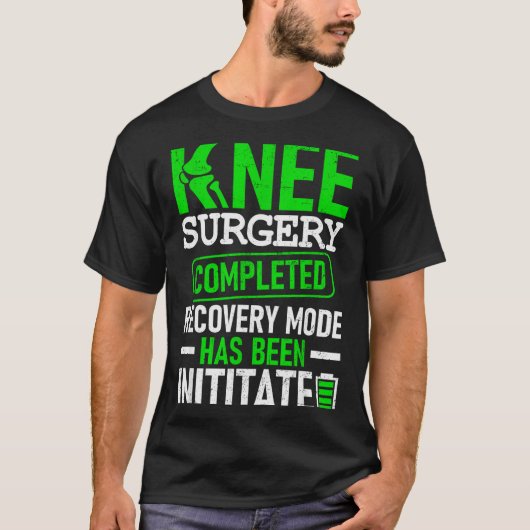 Knee Surgery Completed Recovery Mode Funny Patient T-Shirt (Vorderseite)