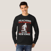 Knee Surgery Reaching New Heights TKR Knee Replace T-Shirt (Vorne ganz)