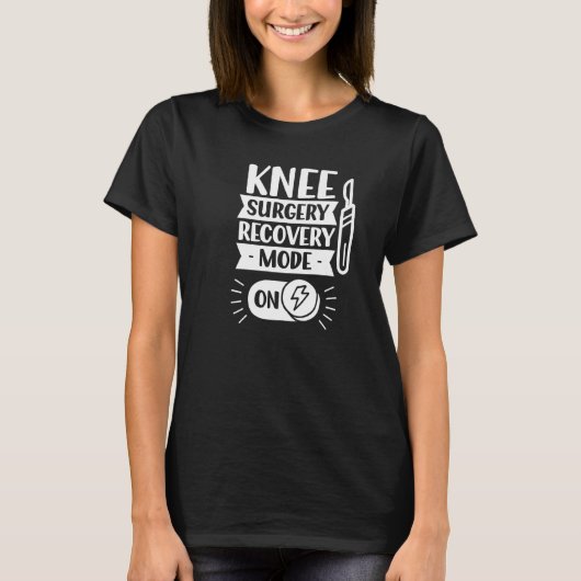 Knee Surgery Recovery Mode On Operation Patient Kn T-Shirt (Vorderseite)