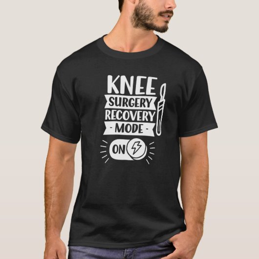 Knee Surgery Recovery Mode On Operation Patient Kn T-Shirt (Vorderseite)