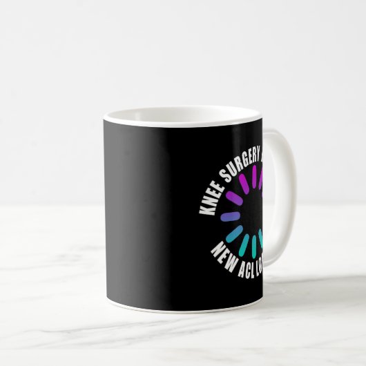 Knee Surgery Recovery New Acl Loading Funny Get We Kaffeetasse (VorderseiteRechts)