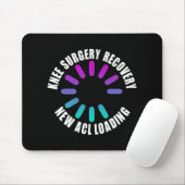 Knee Surgery Recovery New Acl Loading Funny Get We Mousepad (Mit Mouse)