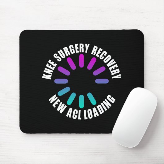Knee Surgery Recovery New Acl Loading Funny Get We Mousepad (Mit Mouse)