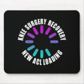 Knee Surgery Recovery New Acl Loading Funny Get We Mousepad (Vorne)