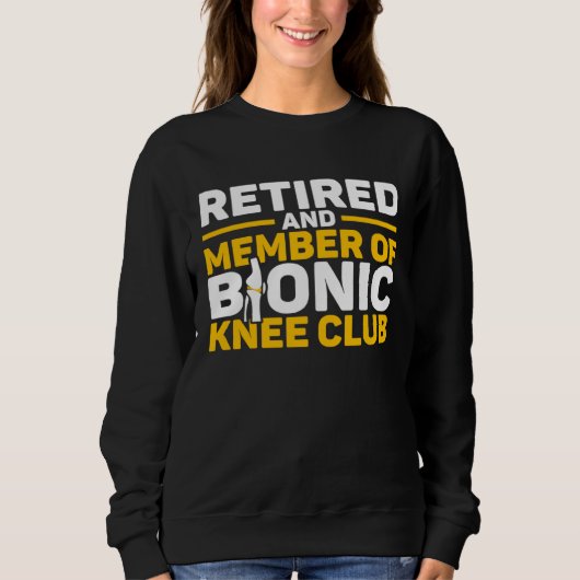 Knee Surgery Retired Bionic Knee Club TKR Knee Rep Sweatshirt (Vorderseite)