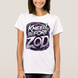 Kneel Before Zod - Bold Command T - Shirt