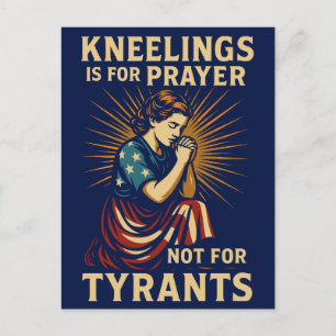 Kneeling ist für Gebet, nicht für Tyrannen Feiertagspostkarte
