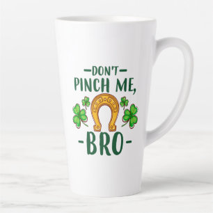Kneif Mich Nicht, Bro St. Patrick's Day Design-611 Milchtasse
