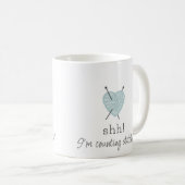 Knetend Shh! Ich zähle Nähte mit lustiger Tasse (VorderseiteRechts)