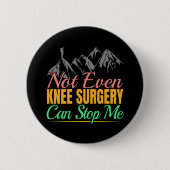 Knie-OP-Wanderzitat - Bergsteiger Button (Vorderseite)