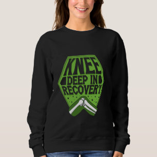 Knie Operation Erholung Knie Operation Kleidung Kn Sweatshirt
