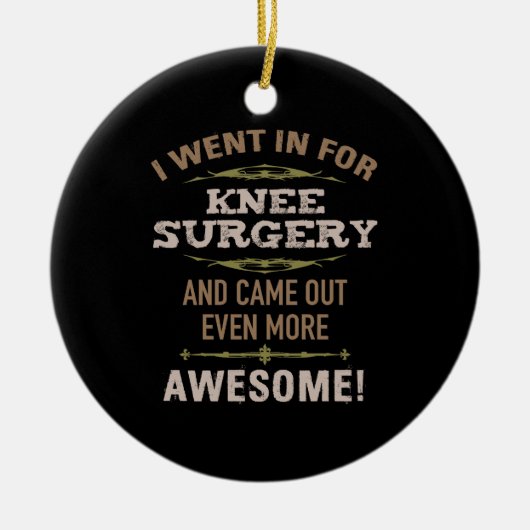 Knie Operation Erholung Spaß Keramik Ornament (Vorne)
