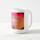 Knie Operation wird bald gut. Kaffeetasse (VorderseiteRechts)