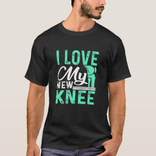 Kniegelenksersatz I Liebe Meine neue Knie-Operatio T-Shirt