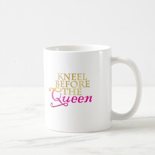 Knien vor der Königin Kaffeetasse (Rechts)