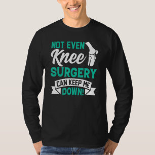 Knieoperation Überlebender Kniegelenkoperationen T-Shirt