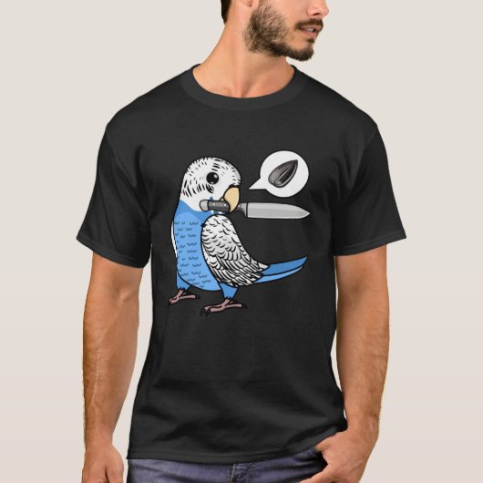 Knife Parrot Wants Seeds I Blue Budgie Budgerigar T-Shirt (Vorderseite)