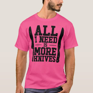 Knifemaking Knife Making Bladesmith Smithing Knive T-Shirt