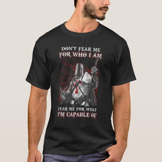 Knight Templar fürchte mich nicht, wen ich fürchte T-Shirt (Vorderseite)