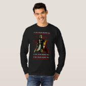 Knight Templar If They Stand Behind You Give Them  T-Shirt (Vorne ganz)