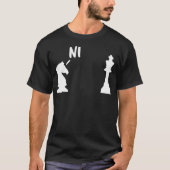 Knights Who Say Ni  chess cool T-Shirt (Vorderseite)