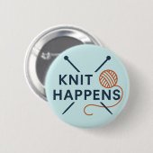 Knit Happens Funny Knitting Pun Button (Vorne & Hinten)