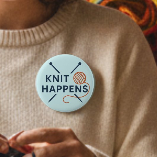 Knit Happens Funny Knitting Pun Button