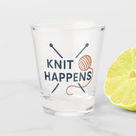 Knit Happens Funny Knitting Pun Schnapsglas
