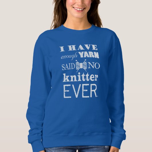 Knittern ・ Nicht genug Garne Handarbeit Typografie Sweatshirt (Vorderseite)