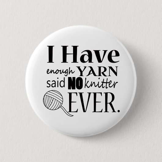 Knittern nicht genug Garne Handwerk Spaß Button (Vorderseite)