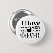 Knittern nicht genug Garne Handwerk Spaß Button (Vorne & Hinten)