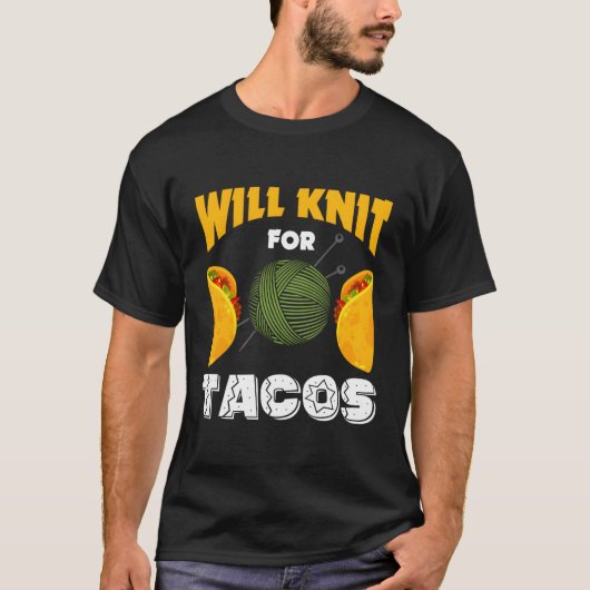 Knittern wird Strick für Tacos Sprichwort I Liebe T-Shirt (Vorderseite)