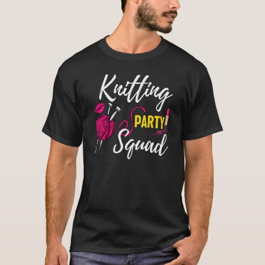 Knitting For Women Party Squad Hand Knitting Croch T-Shirt (Vorderseite)