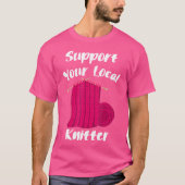 Knitting Knit Knitter Yarn Wool Creating Knitted W T-Shirt (Vorderseite)