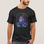 Knitting Knitter Knitting Time   T-Shirt (Vorderseite)