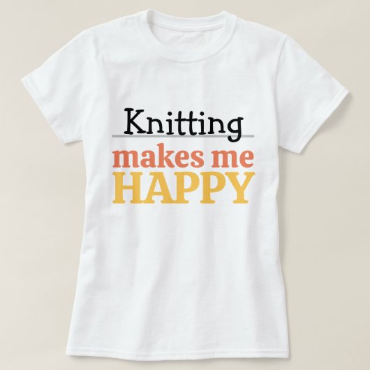 Knitting Makes Me Happy Quote Vibrant Modern Knit T-Shirt (Design vorne)