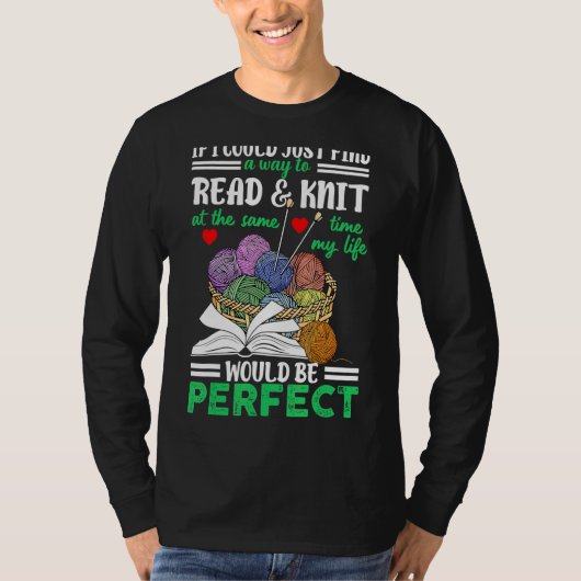 Knitting Quote Liebe Lesen Knitter Zitat Buch T-Shirt (Vorderseite)