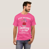 Knitting Sewing Crocheting I Knitting Is Like T-Shirt (Vorne ganz)