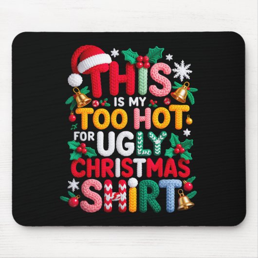 Knitting This Is My It's Too Hot For Ugly Christma Mousepad (Vorne)