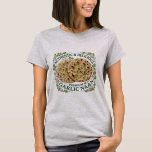 Knoblauch-Naan-Brot Indisches Essen Bäcker T-Shirt